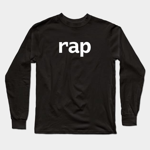 Rap Minimal Typography Music White Text Long Sleeve T-Shirt by ellenhenryart